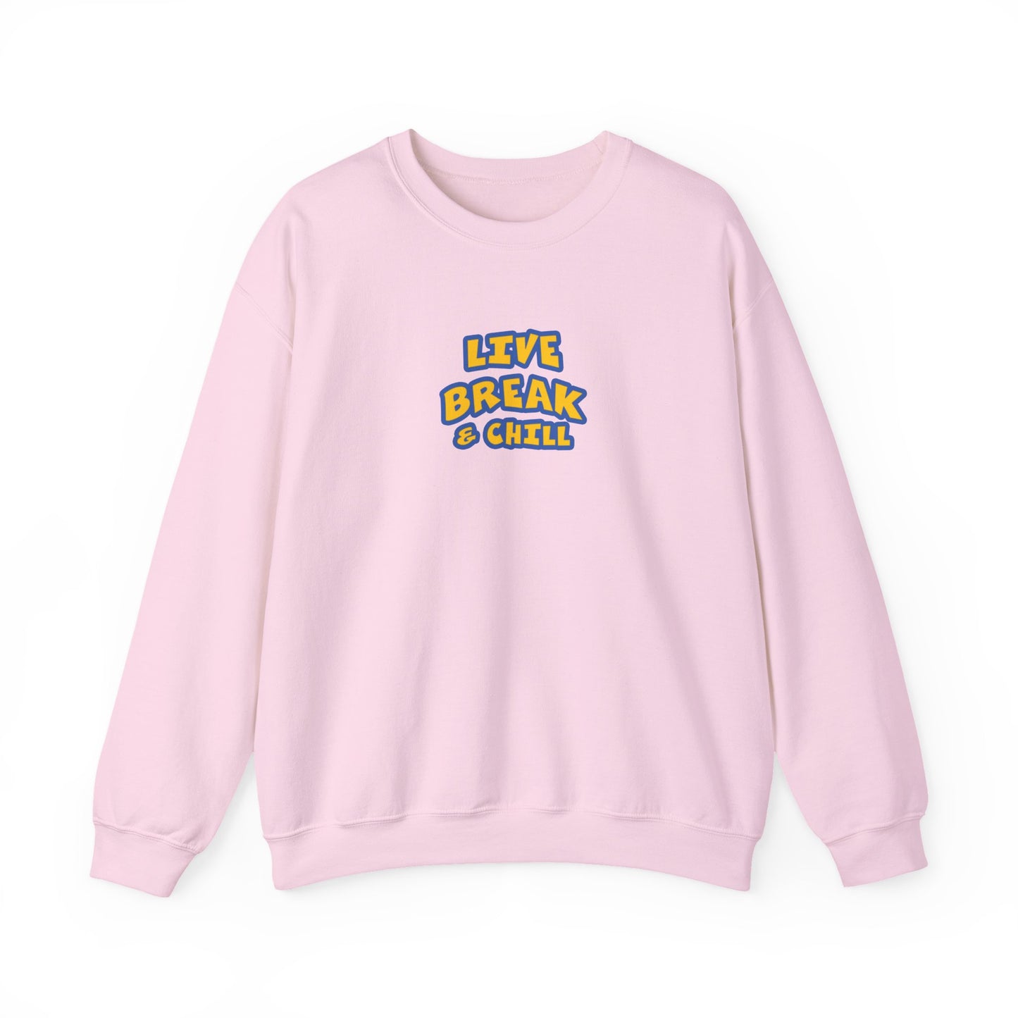 Live Break & Chill Crewneck Sweatshirt | Cozy Unisex Sweatshirt, Casual Wear, Lounge Gift, Relaxation Apparel, Fall Fashion