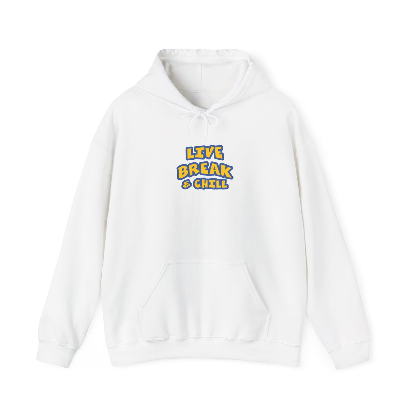 Live Break & Chill Hooded Sweatshirt for Cozy Days, Relaxation Gift, Unisex Sweatshirt, Lounge Wear, Casual Hoodie, Cool Comfort