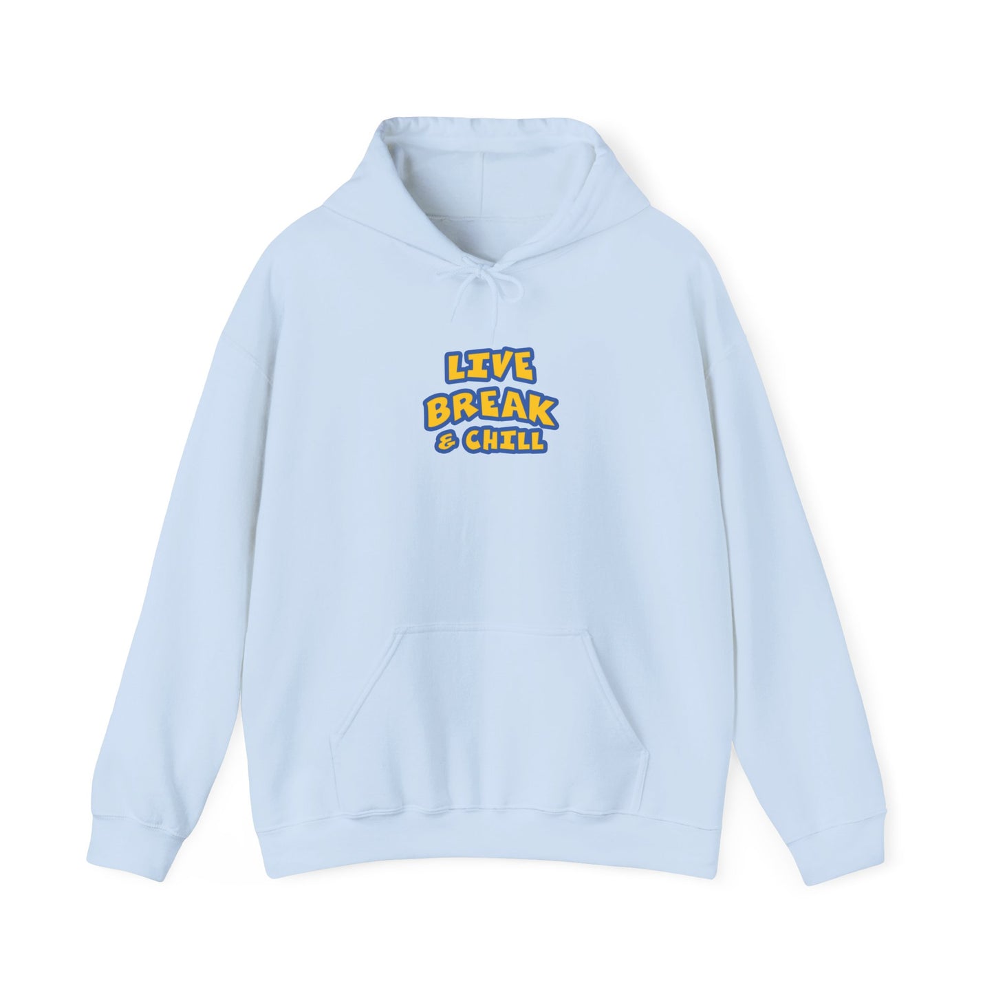 Live Break & Chill Hooded Sweatshirt for Cozy Days, Relaxation Gift, Unisex Sweatshirt, Lounge Wear, Casual Hoodie, Cool Comfort