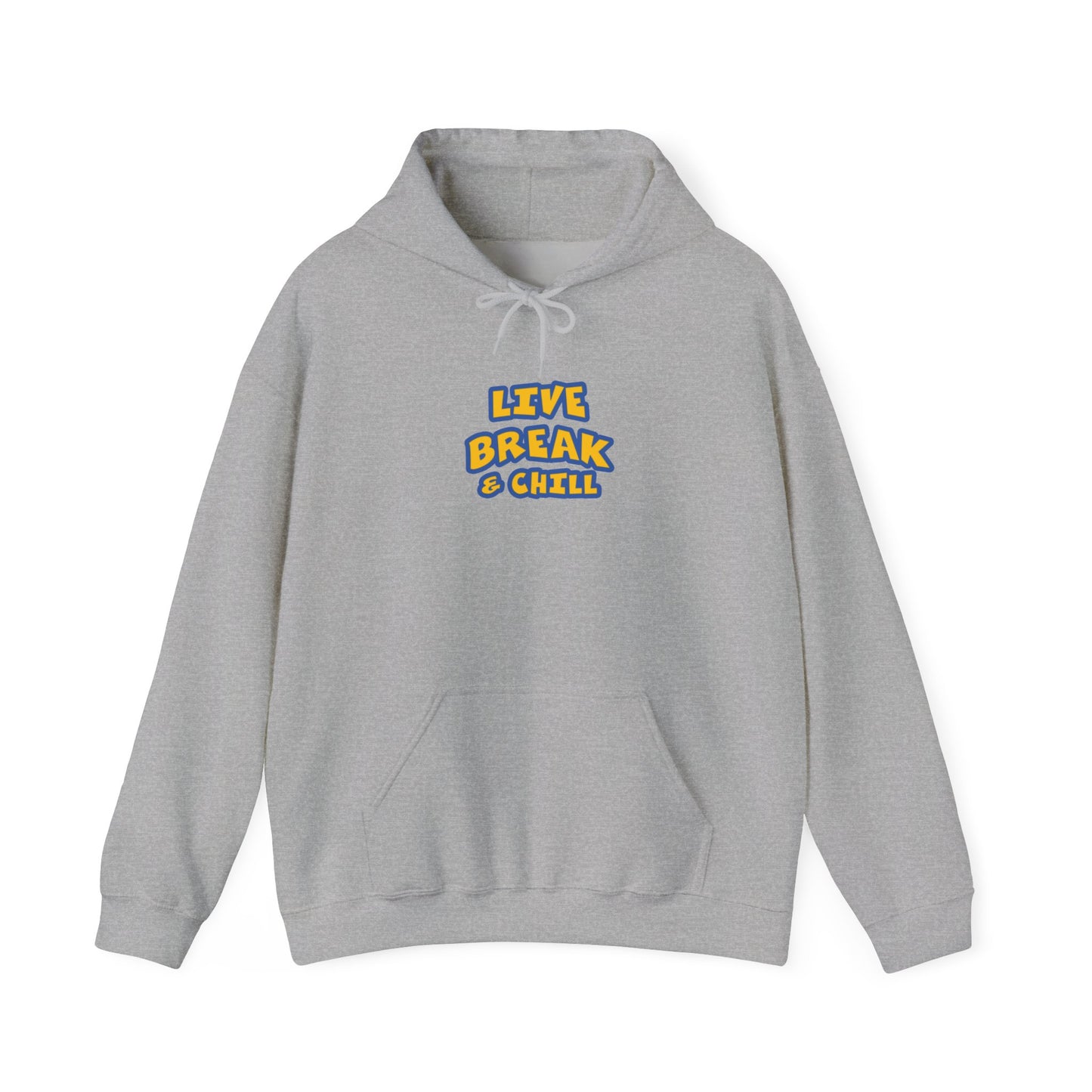 Live Break & Chill Hooded Sweatshirt for Cozy Days, Relaxation Gift, Unisex Sweatshirt, Lounge Wear, Casual Hoodie, Cool Comfort