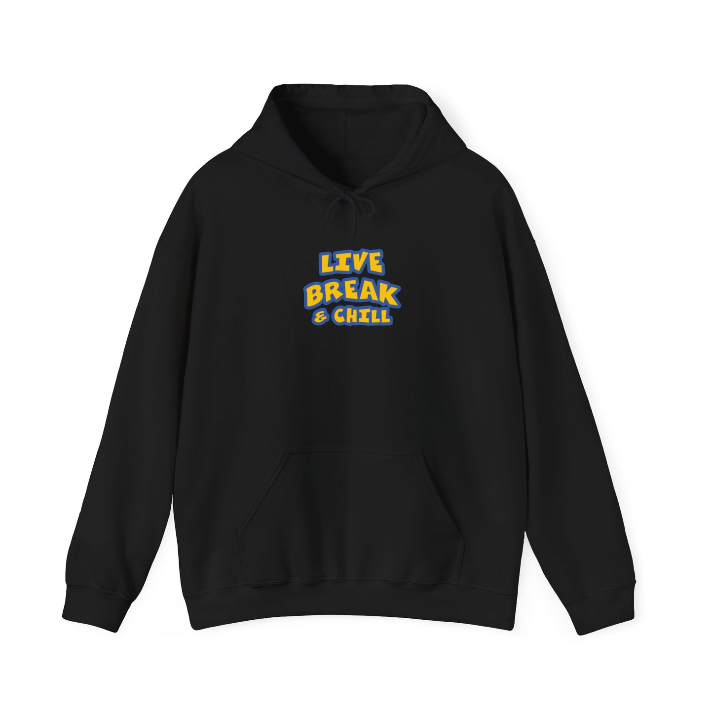 Live Break & Chill Hooded Sweatshirt for Cozy Days, Relaxation Gift, Unisex Sweatshirt, Lounge Wear, Casual Hoodie, Cool Comfort