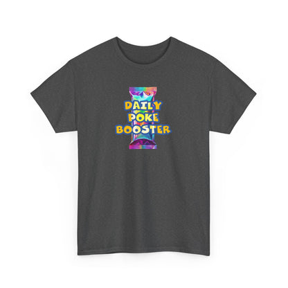 Daily Poke Booster Unisex Heavy Cotton Tee | Fun Graphic Shirt, Casual Wear, Gift for Friends, Everyday Comfort, Summer Tee