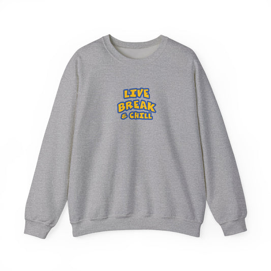 Live Break & Chill Crewneck Sweatshirt | Cozy Unisex Sweatshirt, Casual Wear, Lounge Gift, Relaxation Apparel, Fall Fashion