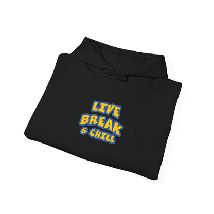 Live Break & Chill Hooded Sweatshirt for Cozy Days, Relaxation Gift, Unisex Sweatshirt, Lounge Wear, Casual Hoodie, Cool Comfort