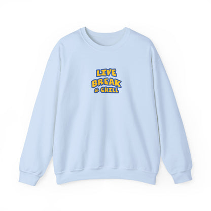 Live Break & Chill Crewneck Sweatshirt | Cozy Unisex Sweatshirt, Casual Wear, Lounge Gift, Relaxation Apparel, Fall Fashion