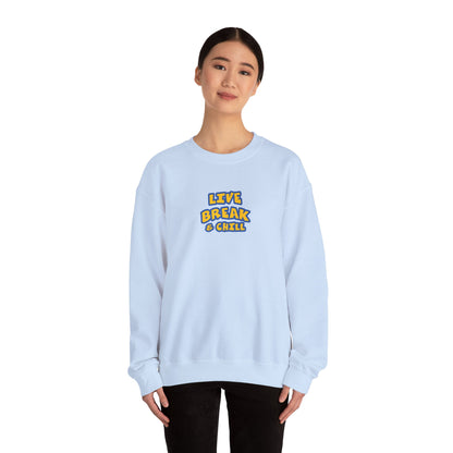 Live Break & Chill Crewneck Sweatshirt | Cozy Unisex Sweatshirt, Casual Wear, Lounge Gift, Relaxation Apparel, Fall Fashion